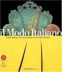 Il Modo Italiano: Italian Design and Avant-garde in the 20th Century