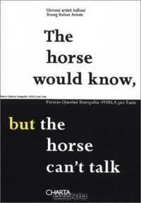 The Horse Would Know, but the Horse Can