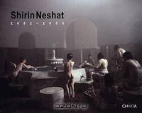 Shirin Neshat: 2002-2005