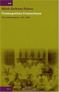 Cosmopolitan Connections: The Sindhi Diaspora, 1860-2000 (International Comparative Social Studies, Vol. 9) (International Comparative Social Studies)
