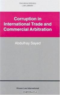 Corruption in International Trade and Commercial Arbitration (International Arbitration Law Library Series, 10)