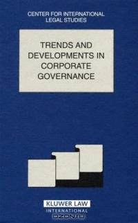 Trends and Developments in Corporate Governance: The Comparative Law Yearbook Of International Business, Special Issue, 2003 (Comparative Law Yearbook of International Business)