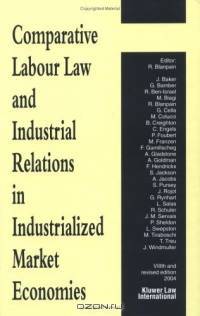 Comparative Labour Law And Industrial Relations In Industrialized Market Economies 2004