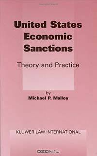 United States Economic Sanctions: Theory and Practice