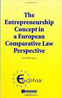 The Entrepreneurship Concept in a European Comparative Tax Law Perspective (Eucotax Series on European Taxation, 5.)