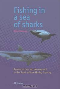 Fishing In A Sea Of Sharks: Reconstruction And Development In The South African Fishing Industry