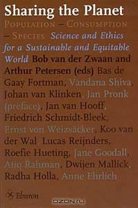 Sharing the Planet: Population-Consumption-Species : Science and Ethics for a Sustainable and Equitable World