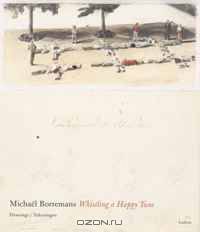 Michael Borremans: Whistling a Happy Tune