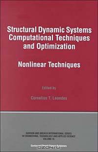 Structural Dynamic Systems Computational Techniques and Optimization: Nonlinear Techniques (Gordon and Breach International Series in Engineering, Technology and Applied Science)