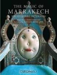 The Magic of Marrakech: Exceptional Interiors