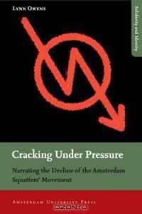 Cracking Under Pressure: Narrating the Decline of the Amsterdam Squatters