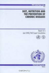Diet, Nutrition, and the Prevention of Chronic Diseases (Technical Report Series)