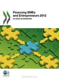 Financing SMEs and Entrepreneurs 2012: An OECD Scoreboard