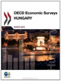 OECD Economic Surveys: Hungary 2012