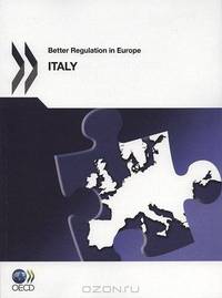 Better Regulation in Europe Better Regulation in Europe: Italy 2012