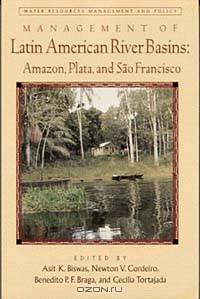 Management of Latin American River Basins: Amazon, Plata, and So Francisco