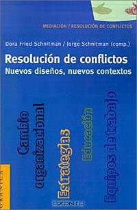 Resolucion De Conflictos: Nuevos Disenos, Nuevos Contextos