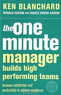 The One Minute Manager Builds High Performance Teams