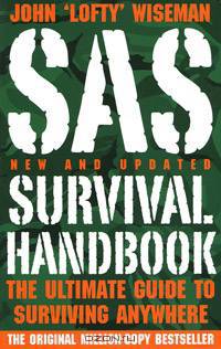 SAS Survival Handbook: The Ultimate Guide to Surviving Anywhere