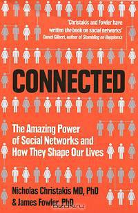 Connected: The Amazing Power of Social Networks and How They Shape Our Lives