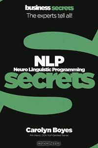 NLP: Neuro Linguistic Programming Secrets