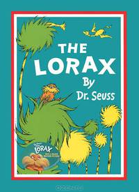 The Lorax. By Dr. Seuss