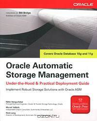 Oracle Automatic Storage Management: Under-the-Hood & Practical Deployment Guide