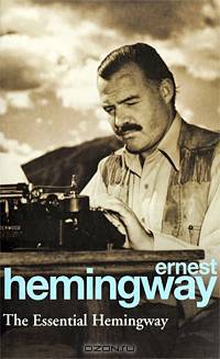 The Essential Hemingway