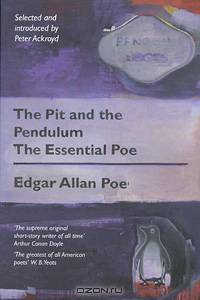 The Pit and the Pendulum: The Essential Poe