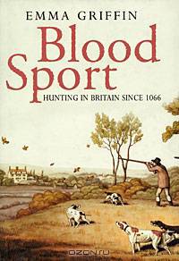 Blood Sport: Hunting in Britain since 1066