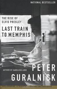 The Rise of Elvis Presley: Last Train to Memphis