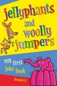 Jellyphants and Wooly Jumpers: My First Joke Book ***
