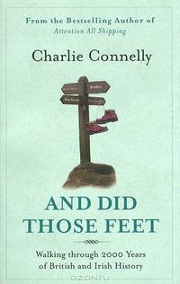 And Did those Feet: Walking through 2000 Years of British and Irish History