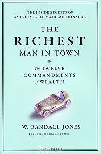 The Richest Man in Town: The Twelve Commandments of Wealth