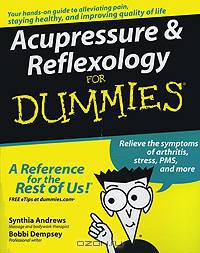 Acupressure and Reflexology For Dummies