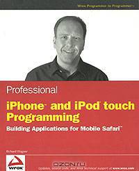 Professional iPhone and iPod Touch Programming: Building Applications for Mobile Safari