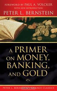 A Primer on Money, Banking, and Gold