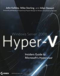 Windows Server 2008 Hyper-V: Insiders Guide to Microsoft