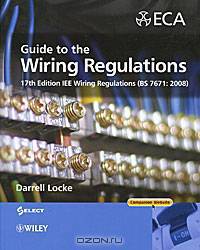 Guide to the Wiring Regulations: 17th Edition IEE Wiring Regulations (BS 7671:2008)