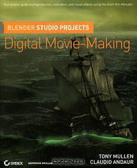 Blender Studio Projects: Digital Movie-Making (+ DVD-ROM)