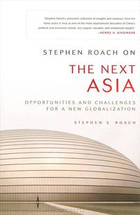 Stephen Roach on the Next Asia: Opportunities and Challenges for a New Globalization
