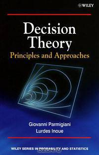 Decision Theory: Principles and Approaches
