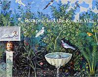 Pompeii and the Roman Villa