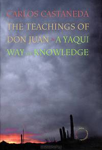 The Teachings of Don Juan: A Yaqui Way of Knowledge