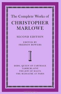 The Complete Works of Christopher Marlowe: Volume 1: Dido, Queen of Carthage, Tamburlaine, The Jew of Malta, The Massacre at Paris