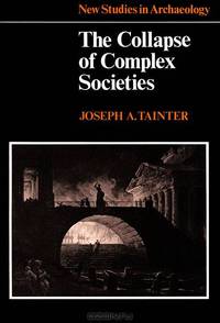 The Collapse of Complex Societies. New Studies in Archaeology