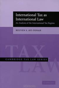 International Tax as International Law: An Analysis of The International Tax Regime