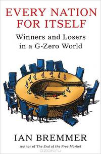 Every Nation for Itself: Winners and Losers in A G-Zero World