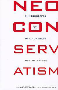 Neoconservatism: The Biography of a Movement