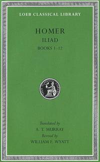 The Iliad: Vol 1 (Loeb Classical Library)